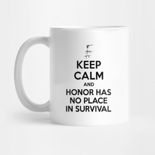 Carve The Mark - Keep Calm And Honor Has No Place In Survival Mug